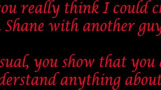 Do you really think I could Cheat on Shane with another Guy?