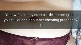 Your cheat wife get pregnant and lactating, but not from you