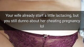 Your cheat wife get pregnant and lactating, but not from you