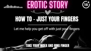 HOW TO - JUST YOUR FINGERS