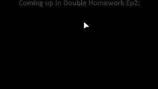 Double Homework Ep1 - Part 7 - How Much I Care